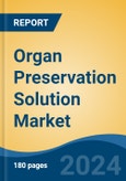 Organ Preservation Solution Market - Global Industry Size, Share, Trends, Opportunity, and Forecast, 2019-2029F- Product Image