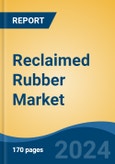 Reclaimed Rubber Market - Global Industry Size, Share, Trends, Opportunity, and Forecast, 2019-2029F- Product Image