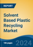 Solvent Based Plastic Recycling Market - Global Industry Size, Share, Trends, Opportunity, and Forecast, 2019-2029F- Product Image