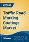 Traffic Road Marking Coatings Market - Global Industry Size, Share, Trends, Opportunity, and Forecast, 2019-2029F - Product Thumbnail Image