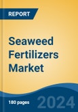 Seaweed Fertilizers Market - Global Industry Size, Share, Trends, Opportunity, and Forecast, 2019-2029F- Product Image
