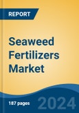 Seaweed Fertilizers Market - Global Industry Size, Share, Trends, Opportunity, and Forecast, 2019-2029F- Product Image