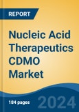 Nucleic Acid Therapeutics CDMO Market - Global Industry Size, Share, Trends, Opportunity, and Forecast, 2019-2029F- Product Image