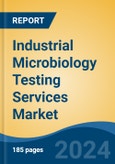 Industrial Microbiology Testing Services Market - Global Industry Size, Share, Trends, Opportunity, and Forecast, 2019-2029F- Product Image