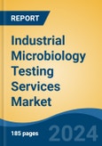 Industrial Microbiology Testing Services Market - Global Industry Size, Share, Trends, Opportunity, and Forecast, 2019-2029F- Product Image
