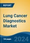 Lung Cancer Diagnostics Market - Global Industry Size, Share, Trends, Opportunity, and Forecast, 2019-2029F - Product Thumbnail Image