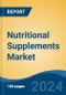 Nutritional Supplements Market - Global Industry Size, Share, Trends, Opportunity, and Forecast, 2019-2029F - Product Image