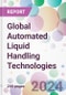 Global Automated Liquid Handling Technologies Market Analysis & Forecast to 2024-2034: Market By Product; By Application; By End-user; and By Region - Product Image