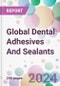 Global Dental Adhesives And Sealants Market Analysis & Forecast to 2024-2034: Market By Product; By Raw Material; By Etching Type; By Application; By End-User; and By Region - Product Thumbnail Image