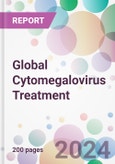 Global Cytomegalovirus Treatment Market Analysis & Forecast to 2024-2034: Market By Drug Type; By Application; By Distribution Channel; and By Region- Product Image