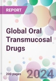 Global Oral Transmucosal Drugs Market by Product Type, Route of Administration, Indication, Distribution Channel, and By Region- Product Image