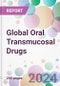 Global Oral Transmucosal Drugs Market by Product Type, Route of Administration, Indication, Distribution Channel, and By Region - Product Image