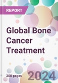 Global Bone Cancer Treatment Market by Bone Cancer Type, Treatment Type, by Distribution Channel, and By Region- Product Image