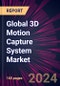 Global 3D Motion Capture System Market 2024-2028 - Product Image