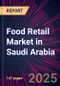 Food Retail Market in Saudi Arabia 2025-2029 - Product Thumbnail Image