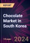 Chocolate Market in South Korea 2024-2028 - Product Image