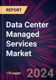 Data Center Managed Services Market 2024-2028- Product Image
