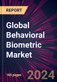 Global Behavioral Biometric Market 2024-2028- Product Image