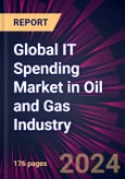 Global IT Spending Market in Oil and Gas Industry 2024-2028- Product Image