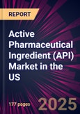 Active Pharmaceutical Ingredient (API) Market in the US 2025-2029- Product Image