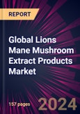 Global Lions Mane Mushroom Extract Products Market 2024-2028- Product Image