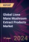 Global Lions Mane Mushroom Extract Products Market 2024-2028 - Product Thumbnail Image