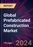 Global Prefabricated Construction Market 2024-2028- Product Image