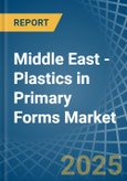 Middle East - Plastics in Primary Forms - Market Analysis, Forecast, Size, Trends and insights- Product Image