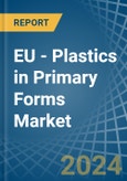 EU - Plastics in Primary Forms - Market Analysis, Forecast, Size, Trends and insights- Product Image