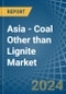Asia - Coal Other than Lignite - Market Analysis, Forecast, Size, Trends and Insights - Product Thumbnail Image