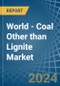 World - Coal Other than Lignite - Market Analysis, Forecast, Size, Trends and Insights - Product Image