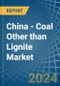 China - Coal Other than Lignite - Market Analysis, Forecast, Size, Trends and Insights - Product Thumbnail Image