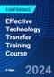 Effective Technology Transfer Training Course (July 16-17, 2024) - Product Image