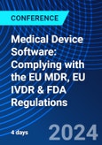 Medical Device Software: Complying with the EU MDR, EU IVDR & FDA Regulations (ONLINE EVENT: July 22-25, 2024)- Product Image