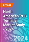 North American POS Terminal Market Study - 2024- Product Image