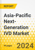 Asia-Pacific Next-Generation IVD Market: Analysis and Forecast, 2023-2033- Product Image