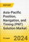 Asia-Pacific Position, Navigation, and Timing (PNT) Solution Market: Analysis and Forecast, 2023-2033 - Product Thumbnail Image