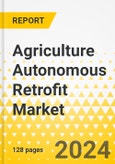 Agriculture Autonomous Retrofit Market: A Global and Regional Analysis, 2023-2033- Product Image