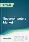Supercomputers Market - Forecasts from 2024 to 2029- Product Image