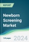 Newborn Screening Market - Forecasts from 2024 to 2029 - Product Image
