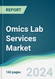 Omics Lab Services Market - Forecasts from 2024 to 2029- Product Image
