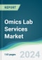 Omics Lab Services Market - Forecasts from 2024 to 2029 - Product Image