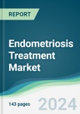 Endometriosis Treatment Market - Forecasts from 2024 to 2029- Product Image