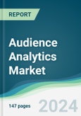 Audience Analytics Market - Forecasts from 2024 to 2029- Product Image