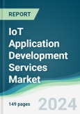 IoT Application Development Services Market - Forecasts from 2024 to 2029- Product Image