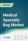 Medical Specialty Bag Market - Forecasts from 2024 to 2029- Product Image