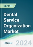 Dental Service Organization Market - Forecasts from 2024 to 2029- Product Image