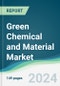 Green Chemical and Material Market - Forecasts from 2024 to 2029 - Product Image