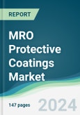 MRO Protective Coatings Market - Forecasts from 2024 to 2029- Product Image