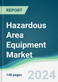 Hazardous Area Equipment Market - Forecasts from 2024 to 2029- Product Image